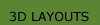3D Layouts